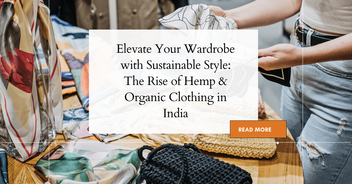 The Rise of Hemp & Organic Clothing in India | The Label Gaia
